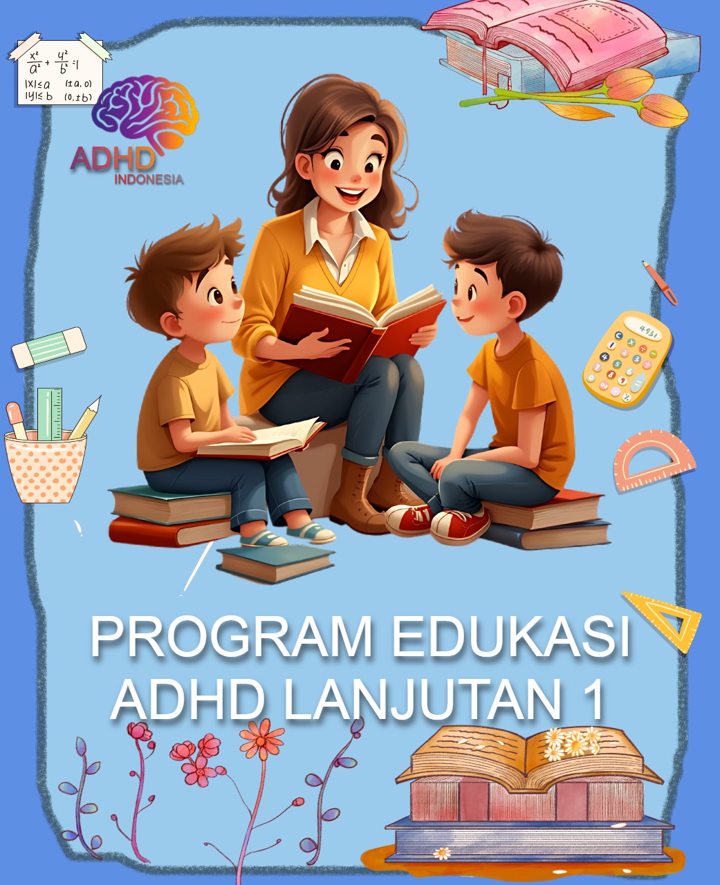 Program ADHD Indonesia Kota Samarinda Edukasi Lanjutan Tahap 1 untuk Orang Tua